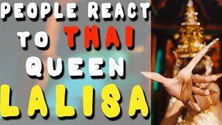 People react to Thai Queen LALISA - BLACKPINK