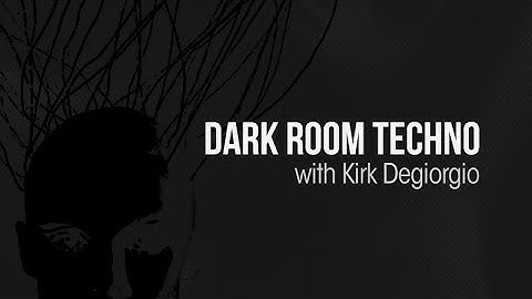 How To Make Dark Room Techno with Kirk Degiorgio - Intro And Playthrough