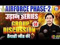 Airforce GD Preparation 2026 | उड़ान सीरीज | Airforce Phase-2 Group Discussion By Sam Sir | Day 04