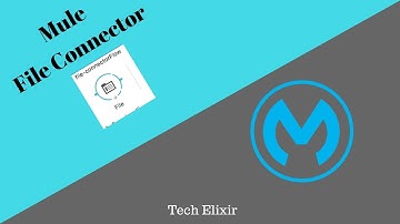 Mule ESB Tutorial | Mule File Connector | Inbound  & Outbound Connector  | Tech Elixir