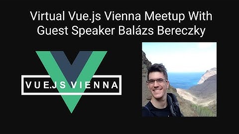 [Virtual Meetup] Vue.js Vienna June Meetup