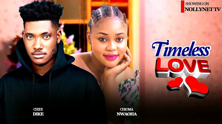 TIMELESS LOVE (New Movie) - CHIDI DIKE, CHIOMA NWAOHA - 2024 NOLLYWOOD LATEST MOVIES #trending