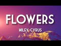 Miley Cyrus - Flowers (Lyrics) |"Can love me better, I can love me better, baby"|
