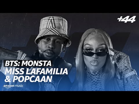 Miss Lafamilia & Popcaan I +44 Behind-The-Scenes of Monsta I Amazon Music