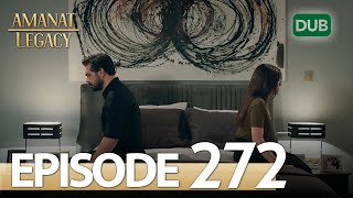 Amanat (Legacy) - Episode 272 | Urdu Dubbed