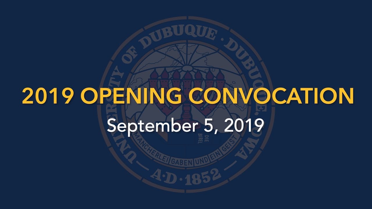 2019 Opening Convocation | University of Dubuque - YouTube