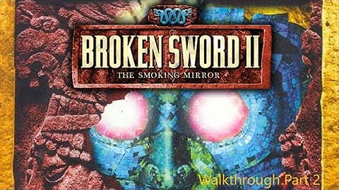 Broken Sword 2 - The Smoking Mirror: Original Version - Walkthrough Part 1