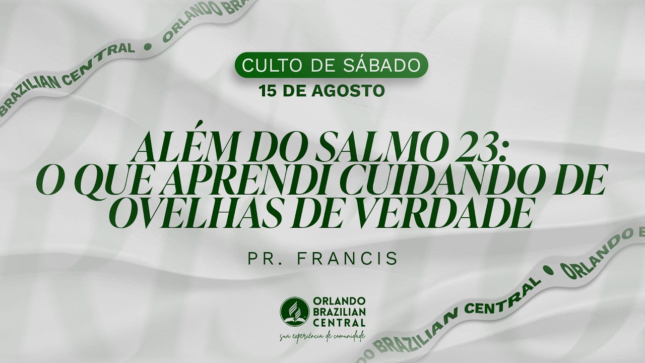 Além do Salmo 23 | Pr. Francis | 15 de Agosto de 2026