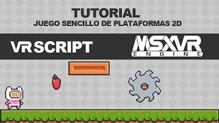 MSXVR ::  TUTORIAL :: Programar un juego de plataformas sencillo 2D (14 al 19 - Final)