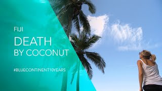 Death By Coconut | The Blue Continent