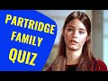 PARTRIDGE FAMILY QUIZ - How much do you remember about this classic 70&#39;s TV show? **BY REQUEST**
