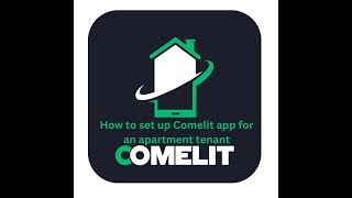 How to configure the Comelit app for an apartment tenant