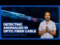 Detecting Anomalies in Optic Fiber Cable | Vision Inspection System