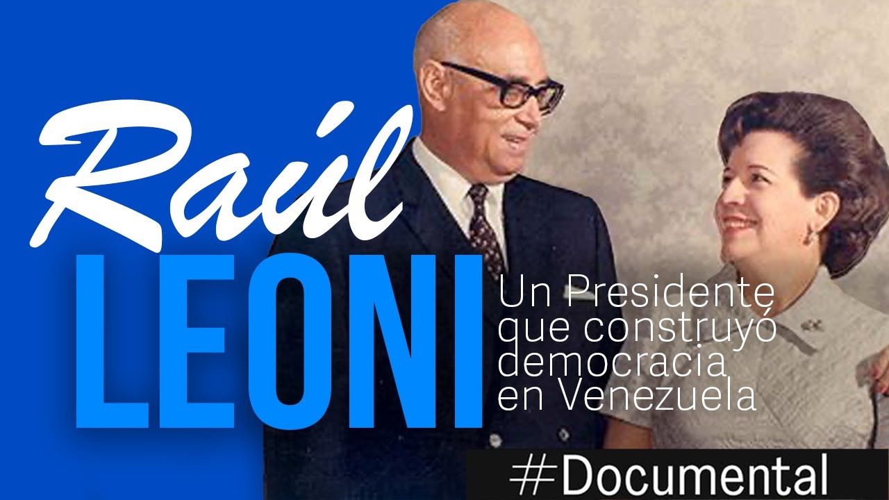 #Documental - Raúl Leoni. Constructor de Democracia