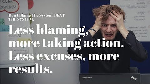 Don’t Blame The System: BEAT THE SYSTEM | How to beat it?