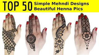 TOP 50 Simple Mehndi Design Pictures | Easy Mehndi Design Images | New Mehndi Designs For Beginners