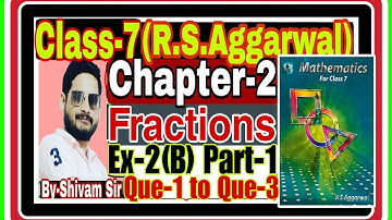 Class-7(RS Aggarwal Maths) Chapter-2(Fractions)Ex-2(B)Part-1(Q-1 toQ-3)By-Shivam Sir #tiwariclasses