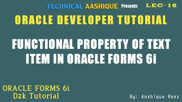 Lec-16|Functional Property of Text Item in Oracle Forms 6i||Technical Aashique
