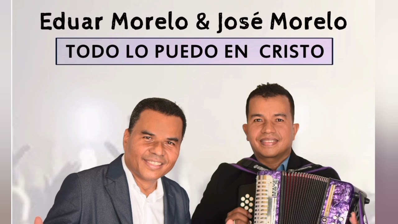 TODO LO PUEDO EN CRISTO  - CD CONPLETO -  JOSE MORELO  &🪗@EDUAR MORELO 🎙-