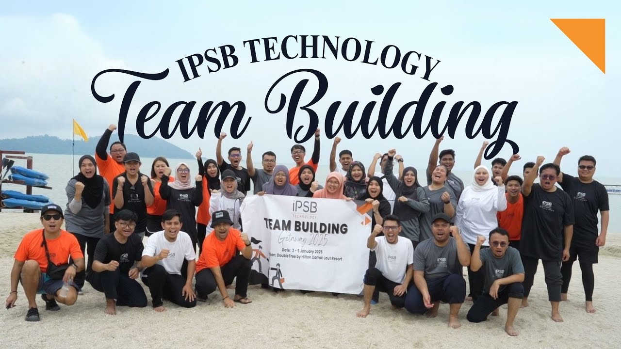 IPSB Team Building 2025 I Damai Laut Resort, Double Tree Hilton