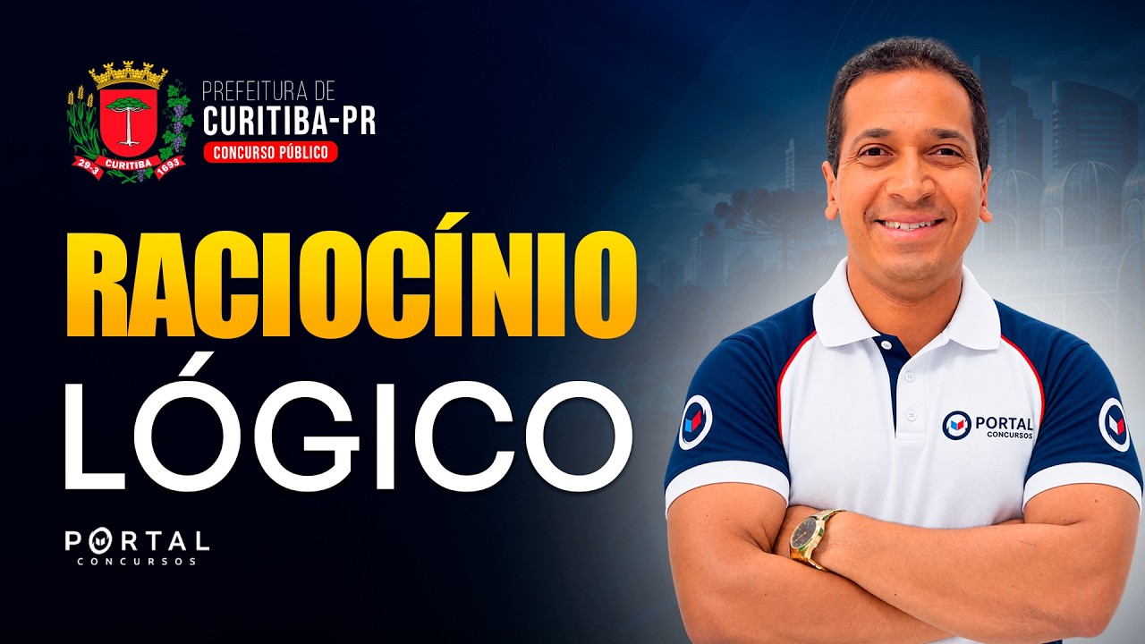 CONCURSO PREF. CURITIBA/PR: RACIOCÍNIO LÓGICO | Com o Profº. Jodeclan Souza