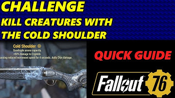 Fallout 76 - Challenges - Kill Creatures with the Cold Shoulder!