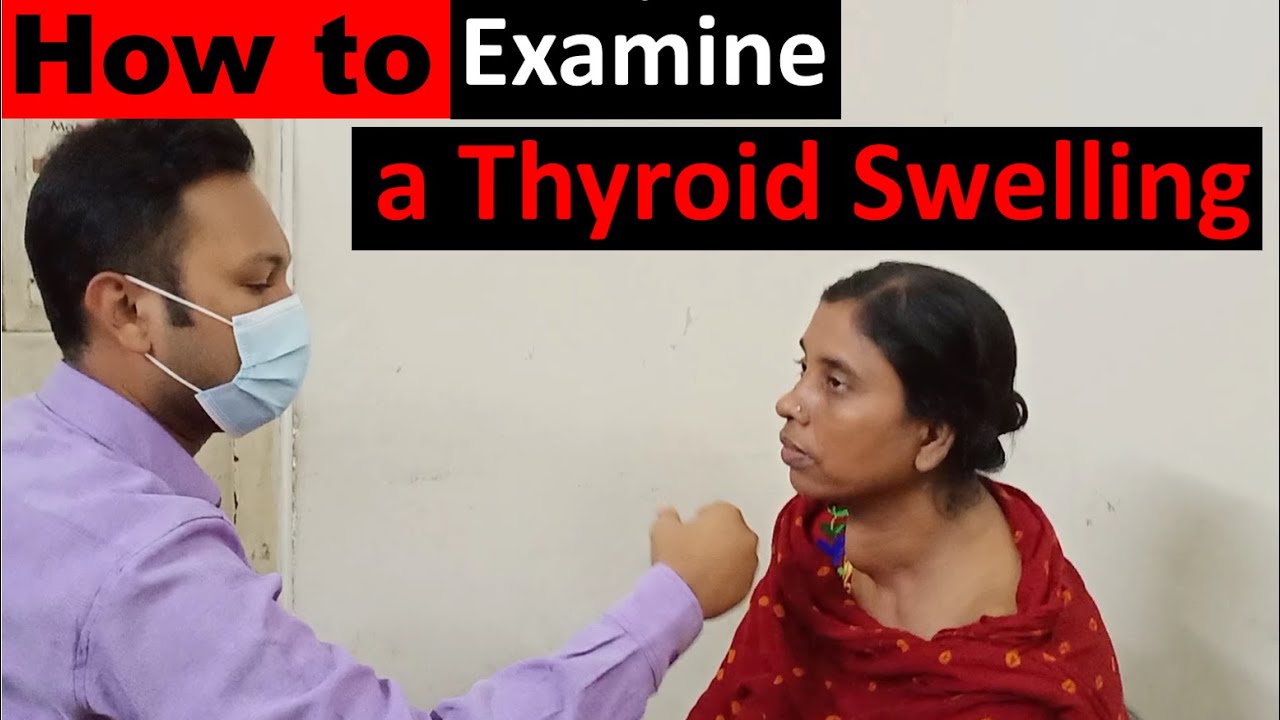 Clinical Examination of Thyroid Gland Swelling Step by Step