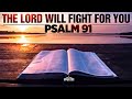 A psalm 91 prayer  the lord will fight for you  bible verses for protection