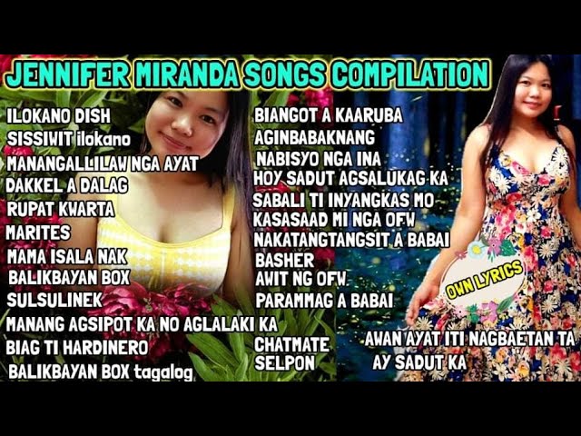 JENNIFER MIRANDA SONGS COMPILATION _NON STOP SONGS..ilokano songs(own Lyrics and versions)