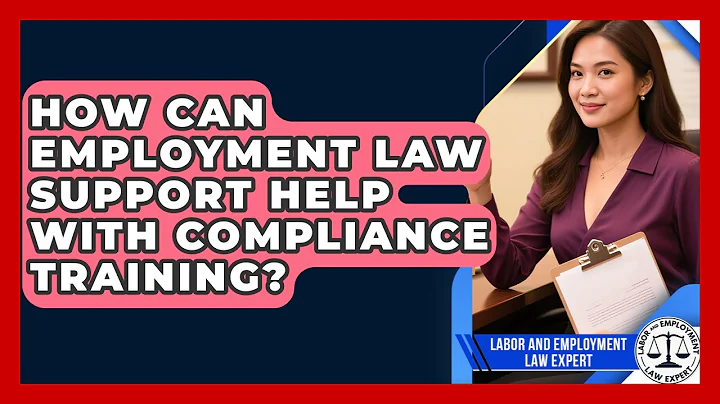 How Can Employment Law Support Help With Compliance Training? | Labor and Employment Law Expert News