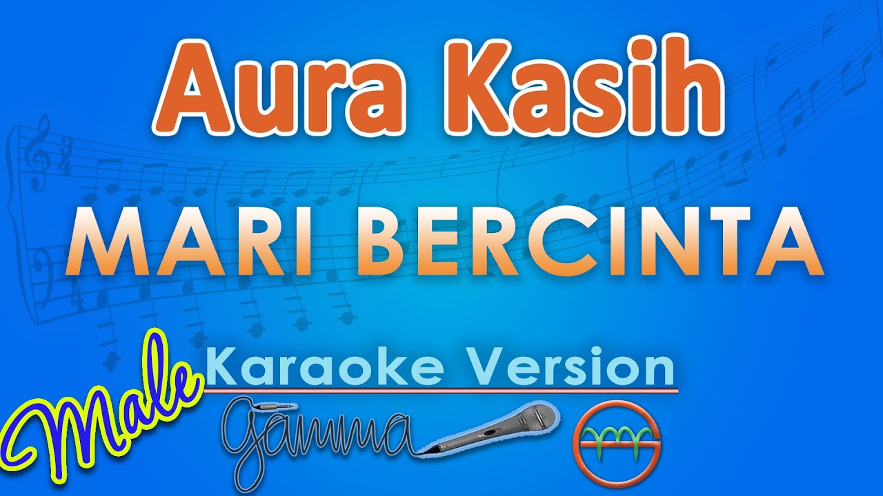 Aura Kasih - Mari Bercinta MALE (Karaoke) | GMusic