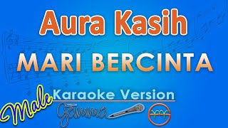 Aura Kasih  Mari Bercinta Male karaoke  G
