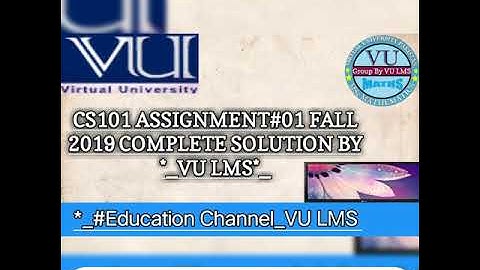 CS101 ASSIGNMENT#01 FALL 2019 COMPLETE SOLUTION BY *_VU LMS*_