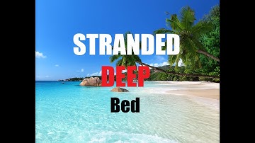 STRANDED DEEP ALPHA VERSION 0.01 - Bed