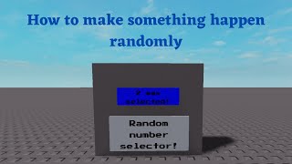 How To Make Something Happen Randomly In Roblox Studio Math.random