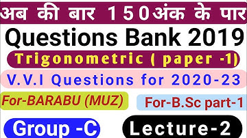 Trigonometry Questions Bank (2019)(Sol)paper-I,Group -C,V.V.I(ques) B.Sc part-1(2022)Math,BRABU MUZ