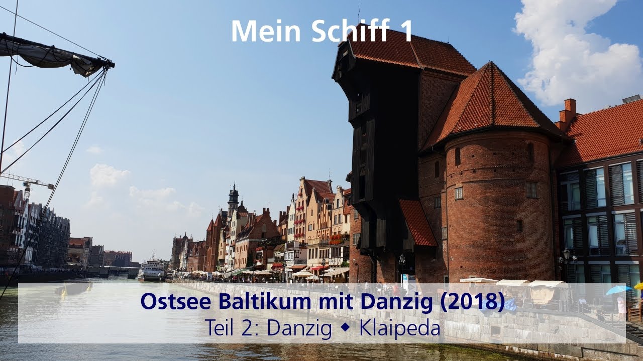 Mein Schiff 1 - Ostsee Baltikum mit Danzig (2018): Teil 2 (Danzig - Klaipėda)