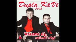 Video thumbnail of "Dupla KáVé - Mikor jössz már énfelém - Quando, Quando - Valami új, valami régi - 6. album - 2002"
