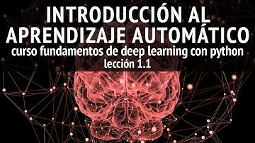 Introducción al APRENDIZAJE AUTOMÁTICO | Lección 1.1 curso Fundamentos de Deep Learning con Python
