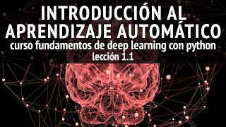 Introducción al APRENDIZAJE AUTOMÁTICO | Lección 1.1 curso Fundamentos de Deep Learning con Python