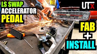 FULL THROTTLE - LS Swap ACCELERATOR PEDAL - Fabrication + Install - UTX
