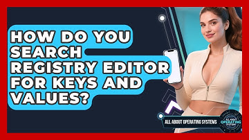 How Do You Search Registry Editor For Keys And Values? - All About Operating Systems
