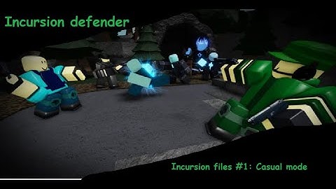 [Incursion defender] Incursion files #1 - Casual mode