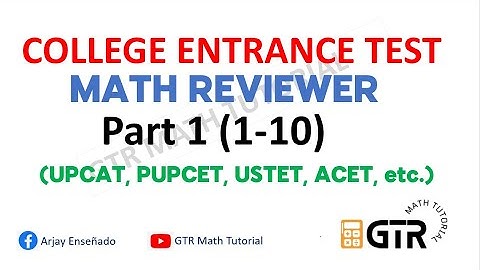 College Entrance Exam Math Reviewer Part 1 (UPCAT, PUPCET, USTET, ACET, etc.)