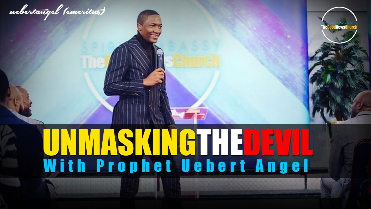 Unmasking The Devil - Uebert Angel
