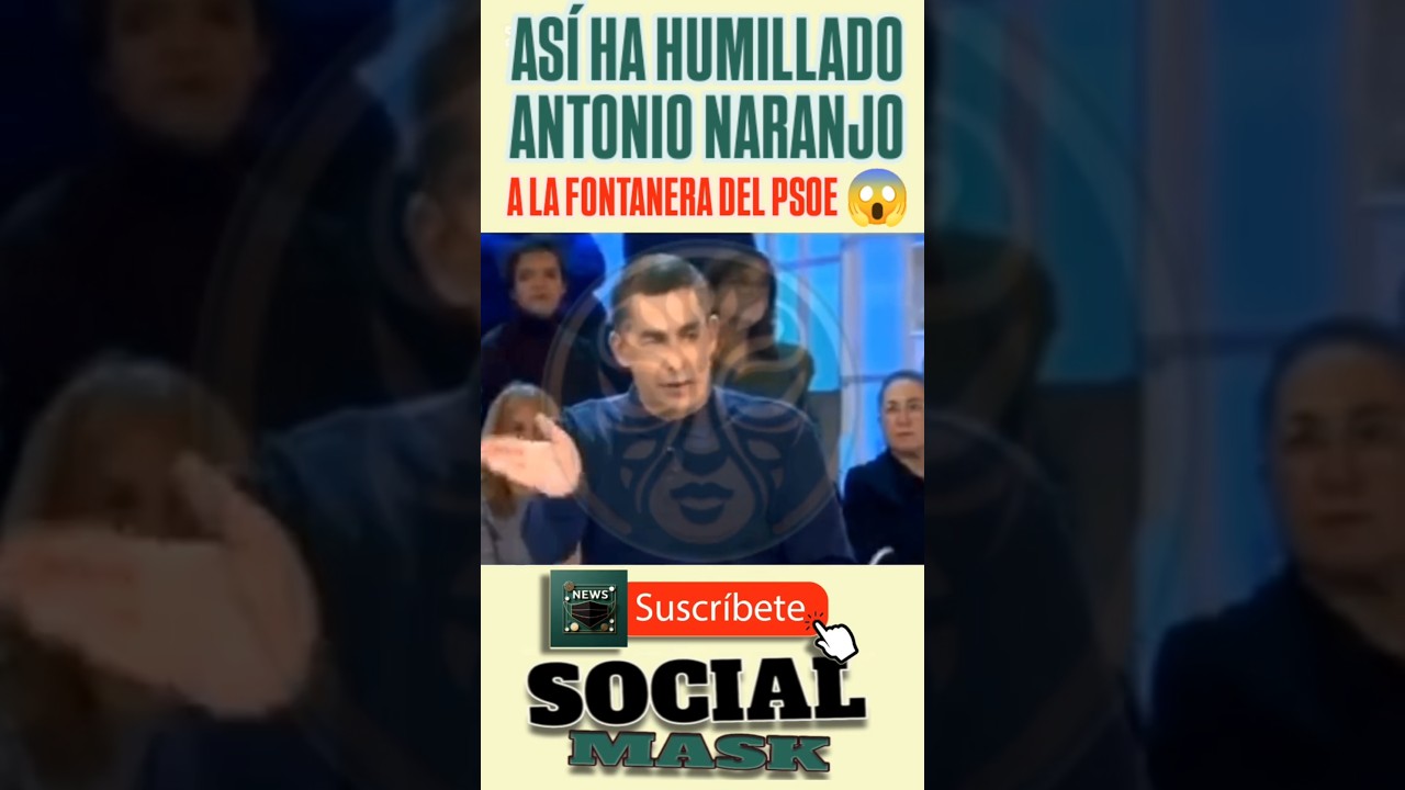 ASÍ ha humillado ANTONIO NARANJO a la FONTANERA y LIMPIADORA del PSOE 😱