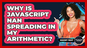 Why Is JavaScript NaN Spreading In My Arithmetic? - JavaScript Toolkit