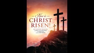 Now Is Christ Risen! An Easter Musical By Bible Truth Music