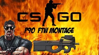 CS:GO - P90 FTW COMPETITIVE MONTAGE by LyotoTech