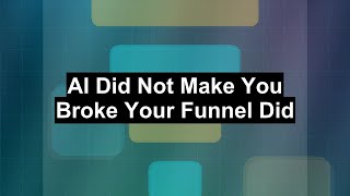 AI Did Not Make You Broke Your Funnel Did #Shorts